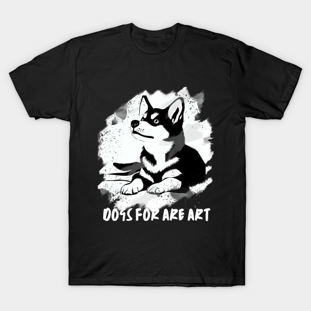 Dogs are art T-Shirt by WildEdge